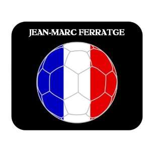    Jean Marc Ferratge (France) Soccer Mouse Pad 