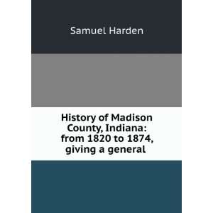  History of Madison County, Indiana from 1820 to 1874 