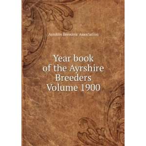   Ayrshire Breeders Volume 1900 Ayrshire Breeders Association Books