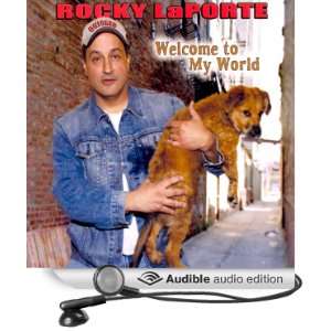  Welcome to My World (Audible Audio Edition) Rocky LaPorte Books