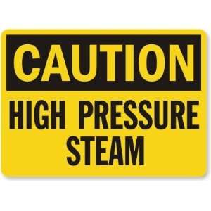  Caution High Pressure Steam Aluminum Sign, 14 x 10 