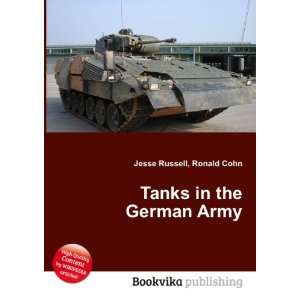  Tanks in the German Army Ronald Cohn Jesse Russell Books