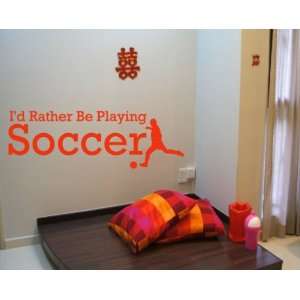  Id Rather Be Playing Soccer Sports Hobbies Outdoor Vinyl 