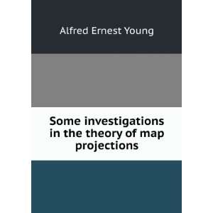   in the theory of map projections Alfred Ernest Young Books