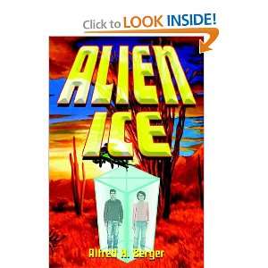  Alien Ice (9781594084539) Alfred H. Berger Books