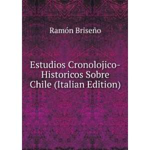  Estudios Cronolojico Historicos Sobre Chile (Italian 