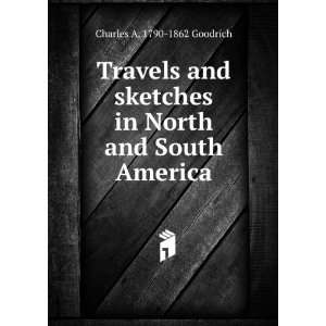  in North and South America Charles A. 1790 1862 Goodrich Books