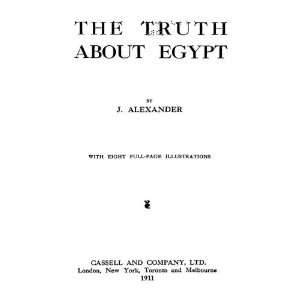  The Truth About Egypt J. Alexander Books