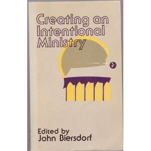 Creating an intentional ministry John, Ed. Biersdorf 9780687098101 