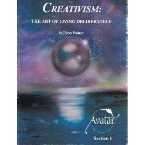  Creativism The Art of Living Deliberately Revised Edition 