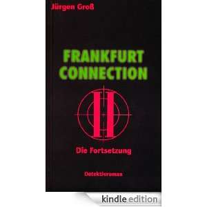 Frankfurt Connection   Die Fortsetzung   (German Edition) Jürgen 