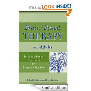 Brain Based Therapy with Adults Evidence Based Treatment for Everyday 