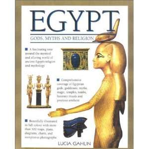  Egypt Gods, Myths and Religion [Hardcover] Lucia Gahlin 