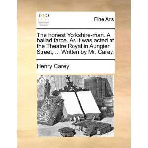 The honest Yorkshire man. A ballad farce. As it was acted at the 