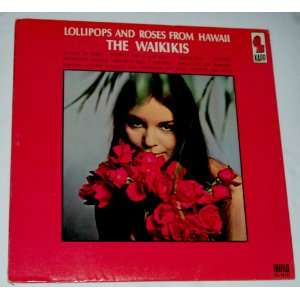  Lollipops and Roses From Hawaii Waikikis Music