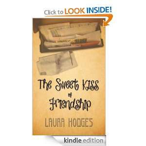 The Sweet Kiss of Friendship Laura Hodges  Kindle Store