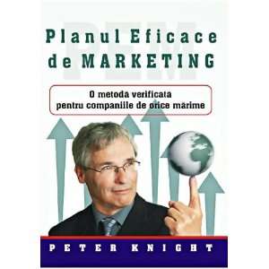  Planul eficace de marketing (9789735715809) Peter Knight Books