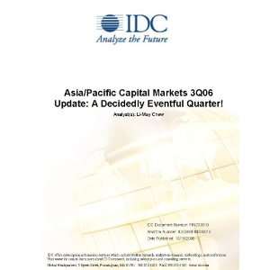 Asia/Pacific Capital Markets 3Q06 Update A Decidedly Eventful Quarter 