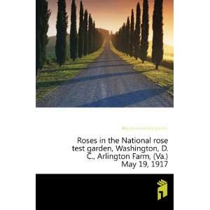   Arlington Farm, (Va.) May 19, 1917 #National rose test garden Books