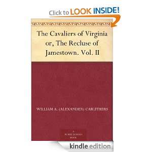 The Cavaliers of Virginia or, The Recluse of Jamestown. Vol. II 