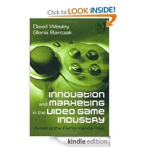 Innovation and Marketing in the Video Game Industry Avoiding the 