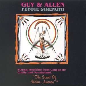  Peyote Strength Guy & Allen Music