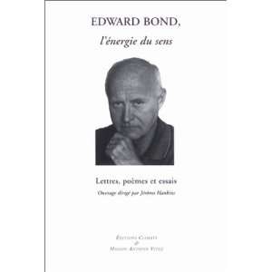  Edward Bond, lénergie du sens (9782841581092) Edward 
