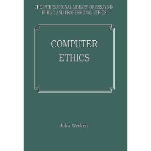  Computer Ethics (The International Library of Essays in 