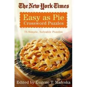  Times Easy as Pie Crossword Puzzles 75 Simple, Solvable Crosswords 