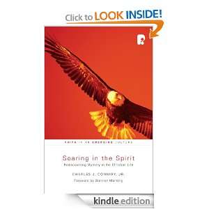 Soaring in the Spirit Jr Charles J. Conniry  Kindle Store
