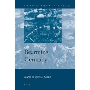  Rearming Germany (History of Warfare) (9789004203174 