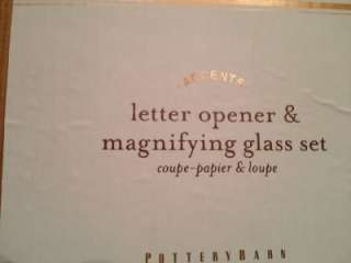 Pottery Barn~LETTER OPENER AND MAGNIFYING GLASS~NEW~BEAUTIFUL OFFICE 
