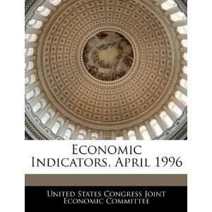  Economic Indicators, April 1996 (9781240624775) United 
