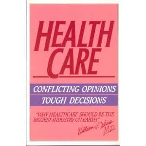  Health Care Conflicting Opinions, Tough Decisions 