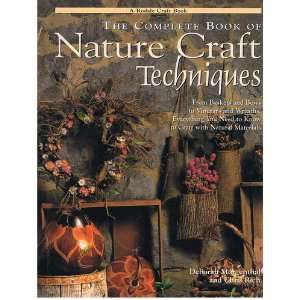  The Complete Book of Nature Craft Techniques From Baskets 