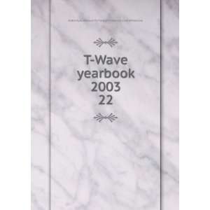  T Wave yearbook 2003. 22 Edited by Students of the Tulane 