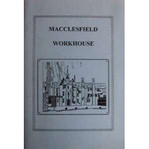 Macclesfield Workhouse (9780953497409) Jennifer Ann Jones 