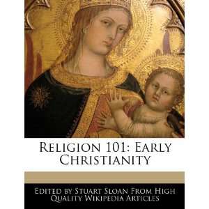  Religion 101 Early Christianity (9781270792635) Stuart 