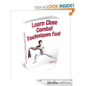 Learn Close Combat Techniques Fast Derek Lee  Kindle 