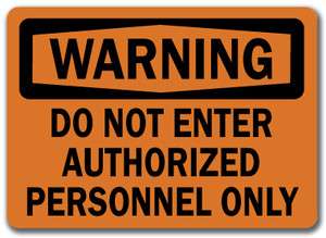   Sign   Do Not Enter Authorized Personnel Only   10x14 OSHA Safety Sign