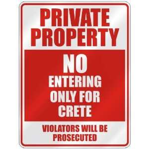  PRIVATE PROPERTY NO ENTERING ONLY FOR CRETE  PARKING 