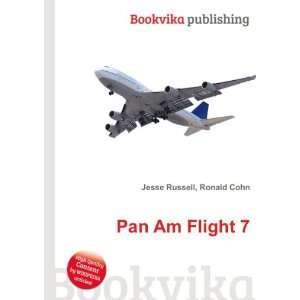  Pan Am Flight 7 Ronald Cohn Jesse Russell Books