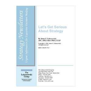   (Jim Lukaszewskis Strategy Newsletter) James E. Lukaszewski Books