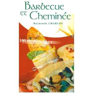  Barbecue et cheminée (9782737327339) Raymonde Charlon 