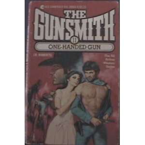  One Handed Gun (Gunsmith) (9780441309313) J. R. Roberts 