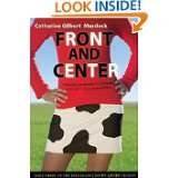 Front and Center (The Dairy Queen Trilogy) by Catherine Gilbert 