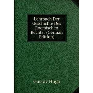  Lehrbuch Der Geschichte Des Roemischen Rechts . (German 