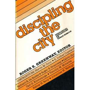  Discipling the city Theological reflections on urban 