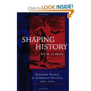  Shaping History Ordinary People in European Politics 