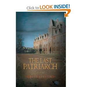  The Last Patriarch A Novel (9780595442126) Doug Forster 